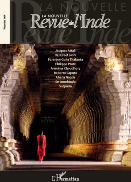 La nouvelle revue de l'Inde N° 4 - philippe pratx,  Satprem, Sri Aurobindo, Ahana Nagda, Roberto Caputo, Arunima Choudhury, Paranjoy Guha Thakurta, Kireet Joshi, Jacques Attali - Editions L'Harmattan