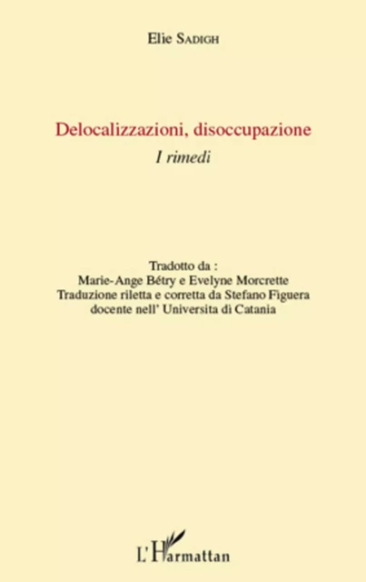 Delocalizzazioni disoccupazione - Elie Sadigh - Editions L'Harmattan