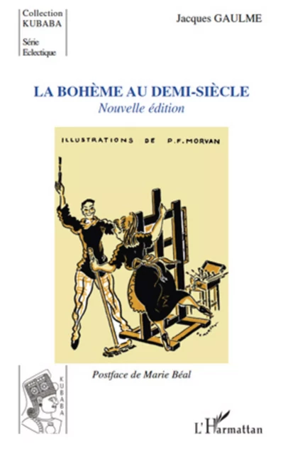 LA BOHEME AU DEMI SIECLE NOUVELLE EDITION - Jacques Gaulme - Editions L'Harmattan