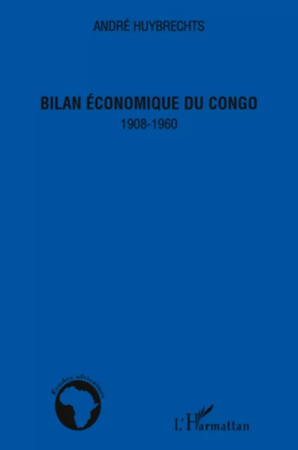 Bilan économique du Congo - André Huybrechts - Editions L'Harmattan