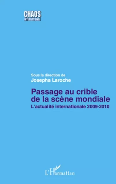 Passage au crible de la scène mondiale - Josepha Laroche - Editions L'Harmattan