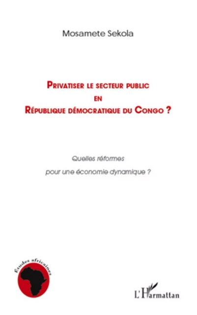 Privatiser le secteur public en république démocratique du Congo - Sekola Mosamete - Editions L'Harmattan