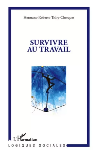 Survivre au travail - Hermano Roberto Thiry-Cherques - Editions L'Harmattan