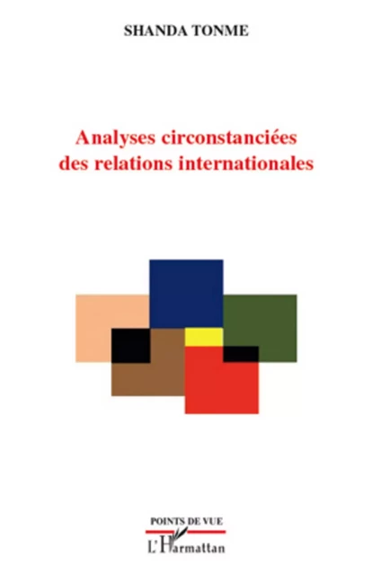 Analyses circonstanciées des relations internationales - Jean-Claude Shanda Tonme - Editions L'Harmattan