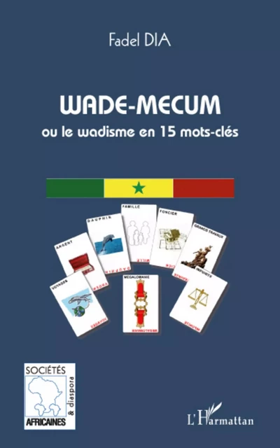 Wade-mecum ou le Wadisme en 15 mots-clés - Fadel Dia - Editions L'Harmattan