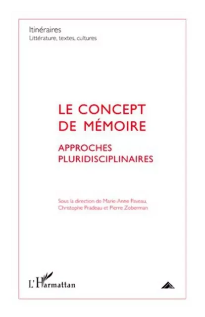 Le concept de mémoire - Marie-Anne Paveau, Christophe Pradeau, Pierre Zoberman - Editions L'Harmattan