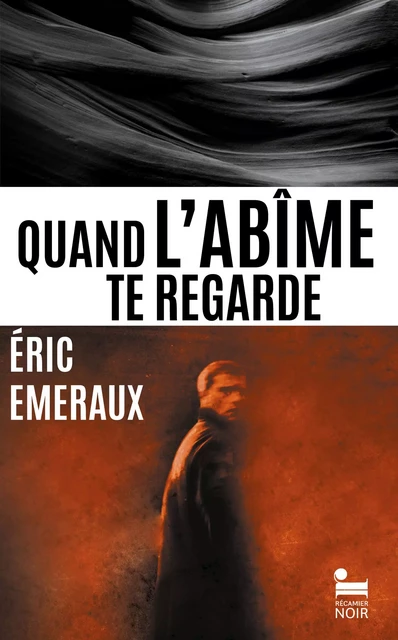 Quand l'abîme te regarde: le premier thriller d'Eric Emeraux, nouveauté 2024 - Eric Emeraux - Place des éditeurs