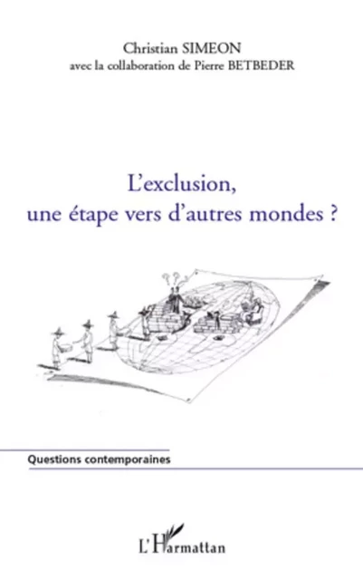 L'exclusion, une étape vers d'autres mondes ? - Christian Simeon - Editions L'Harmattan