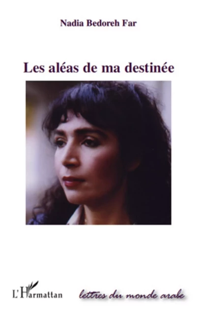 Les aléas de ma destinée - Nadia Bedoreh Far - Editions L'Harmattan