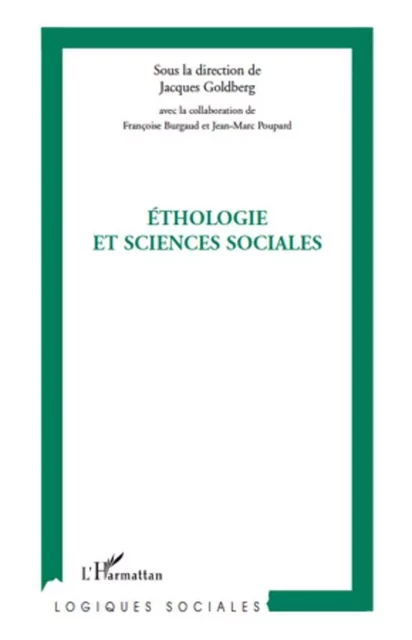 Ethologie et sciences sociales - Jacques Goldberg - Editions L'Harmattan