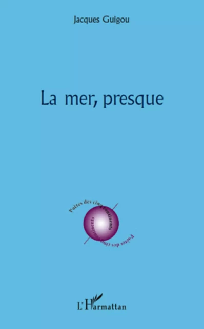 La mer presque - Jacques Guigou - Editions L'Harmattan