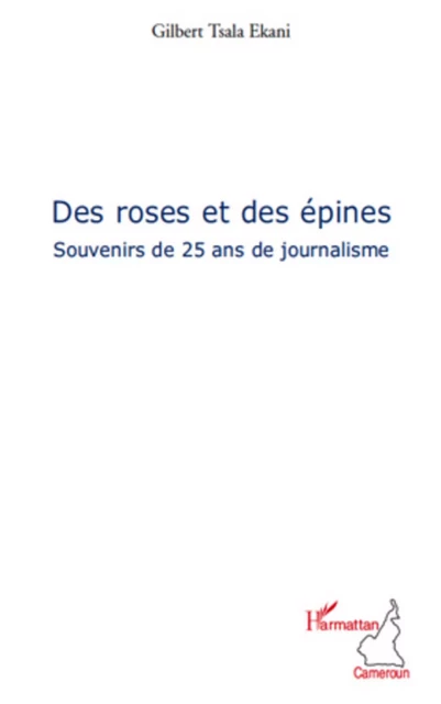 Des roses et des épines - Gilbert Tsala Ekani - Editions L'Harmattan