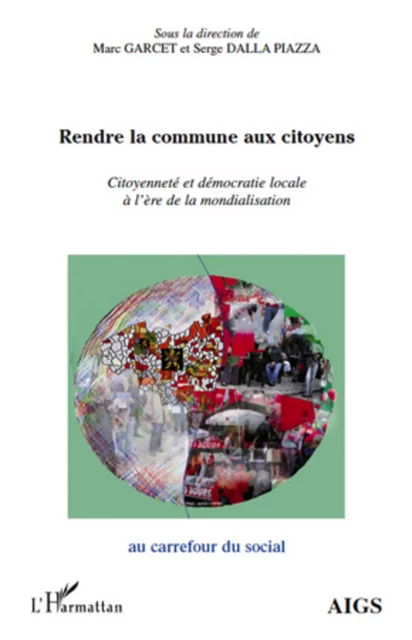 Rendre la commune aux citoyens - Serge Dalla Piazza, Marc Garcet - Editions L'Harmattan