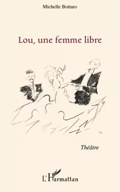 Lou, une femme libre - Michelle Bottaro - Editions L'Harmattan