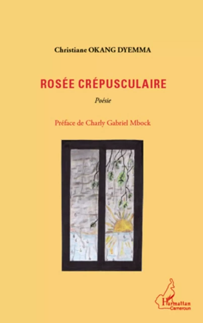 Rosée crépusculaire - Christiane Okang Dyemma - Editions L'Harmattan