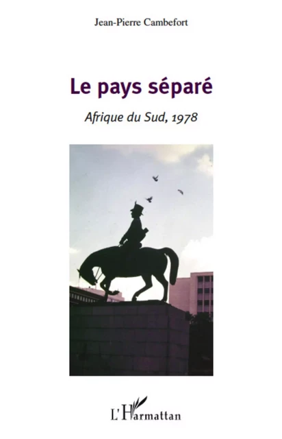 Le pays séparé - Jean-Pierre Cambefort - Editions L'Harmattan