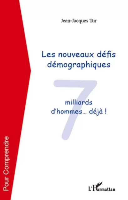 Les nouveaux défis démographiques - Jean-jacques Tur - Editions L'Harmattan