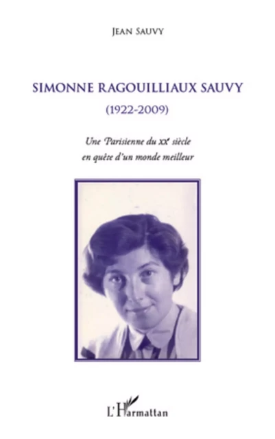 Simonne Ragouilliaux Sauvy - Jean Sauvy - Editions L'Harmattan