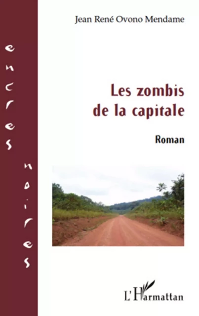 Les zombis de la capitale - Jean-René Ovono - Editions L'Harmattan