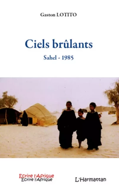 Ciels brûlants - Gaston Lotito - Editions L'Harmattan