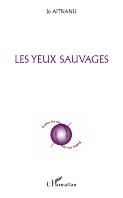 Les yeux sauvages - Jo Aitnanu - Editions L'Harmattan