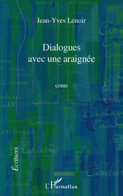 Dialogues avec une araignée - Jean-Yves Lenoir - Editions L'Harmattan