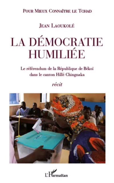 La démocratie humiliée - Jean Laoukole - Editions L'Harmattan