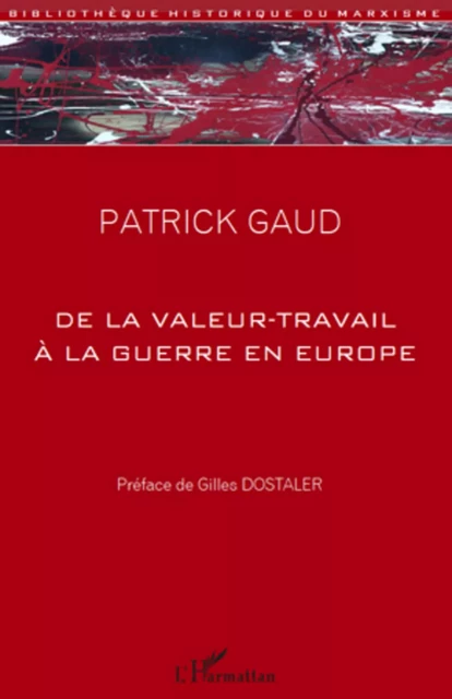 De la valeur-travail à la guerre en Europe - Patrick Gaud - Editions L'Harmattan