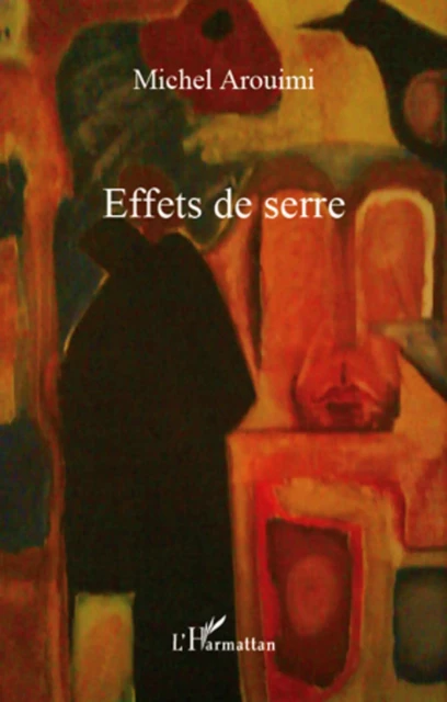 Effets de serre - Michel Arouimi - Editions L'Harmattan