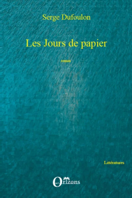 Les jours de papier - Serge Dufoulon - Editions L'Harmattan