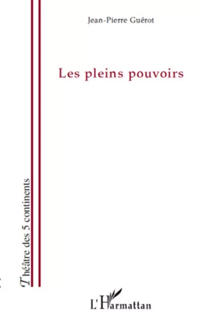 Les pleins pouvoirs - Jean-Pierre Guerot - Editions L'Harmattan