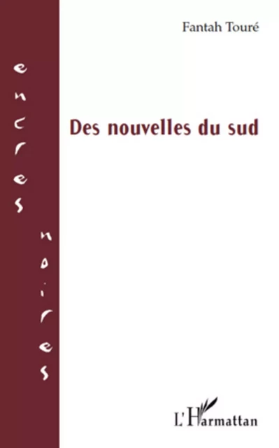 Des nouvelles du sud - Fantah Toure - Editions L'Harmattan