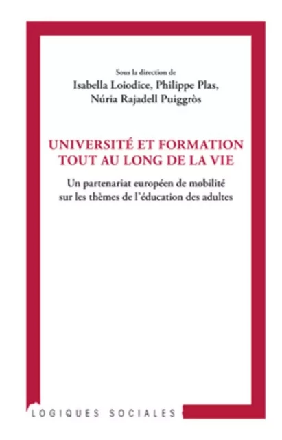 Université et formation tout au long de la vie - Isabella Loiodice, Philippe Plas, Nuria Rajadell Puiggros - Editions L'Harmattan