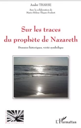 Sur les traces du prophète de Nazareth