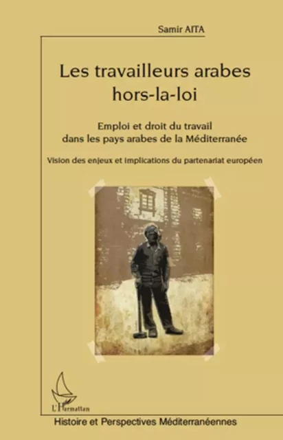 Les travailleurs arabes hors-la-loi - Samir Aita - Editions L'Harmattan