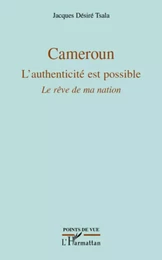 Cameroun L'authenticité est possible