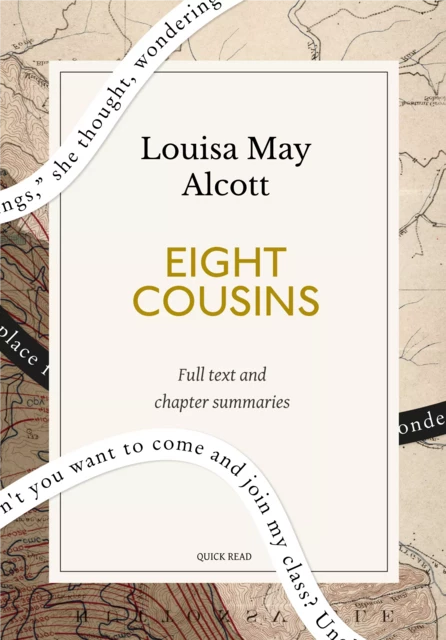 Eight Cousins: A Quick Read edition - Quick Read, Louisa May Alcott - Quick Read