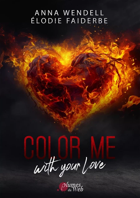 Color me with your love - Anna Wendell, Elodie Faiderbe - Plumes du Web