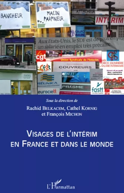 Visages de l'intérim en France et dans le monde - François Michon, Cathel Kornig, Rachid Belkacem - Editions L'Harmattan