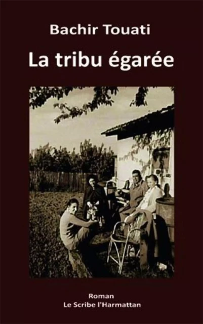 LA TRIBU EGAREE - Bachir Touati - Editions L'Harmattan