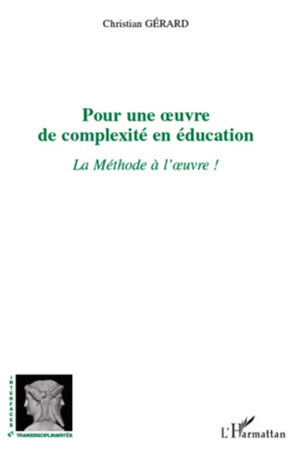 Pour une uvre de complexité en éducation - Christian GÉRARD - Editions L'Harmattan