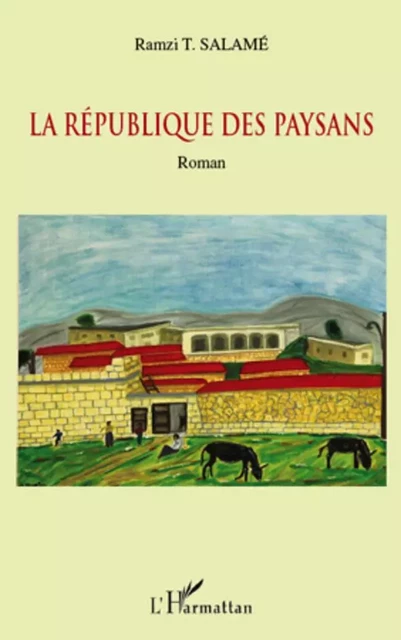 REPUBLIQUE DES PAYSANS - Ramzi Toufic Salamé - Editions L'Harmattan