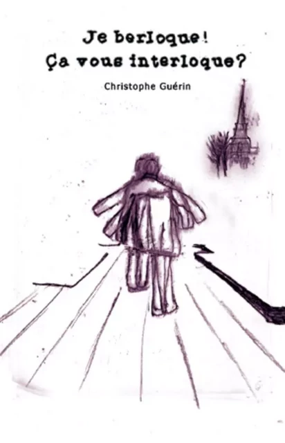 Je berloque ! Ça vous interloque ? - Christophe Guerin - Editions L'Harmattan