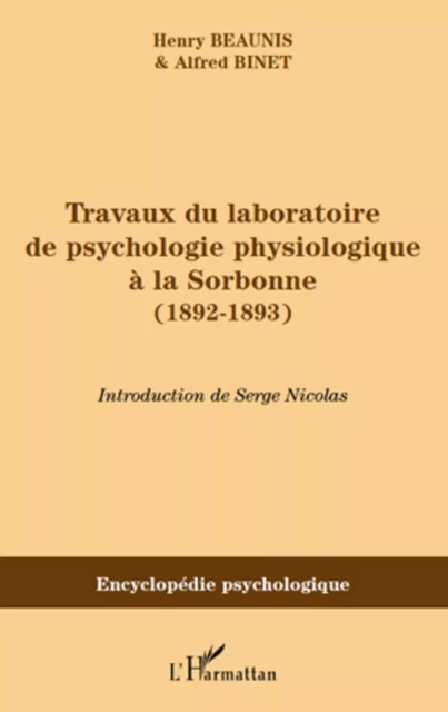 Travaux du laboratoire de psychologie physiologique à la Sorbonne (1892-1893) - Henry Beaunis, Alfred Binet - Editions L'Harmattan