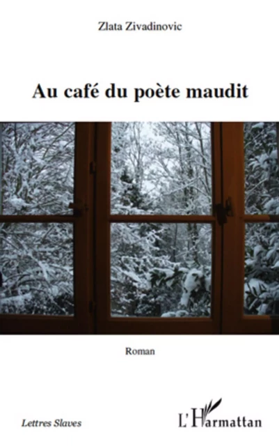 Au café du poète maudit - Zlata Zivadinovic - Editions L'Harmattan