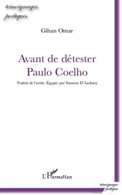 Avant de détester Paulo Coelho - Gihan Omar - Editions L'Harmattan