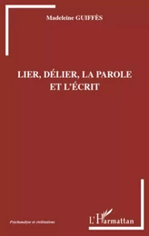 Lier, délier, la parole et l'écrit