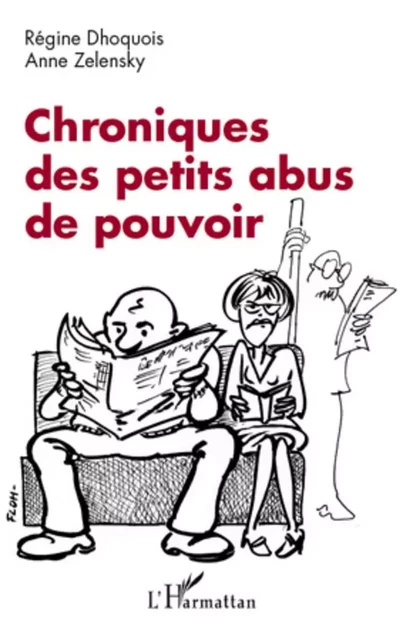 Chroniques des petits abus de pouvoir - Anne Zelensky, Régine Dhoquois-Cohen - Editions L'Harmattan