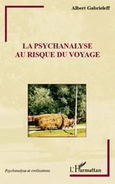 La psychanalyse au risque du voyage