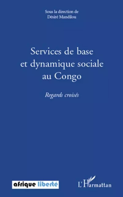 Services de base et dynamique sociale au Congo - Désiré Mandilou - Editions L'Harmattan